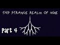 This Strange Realm Of Mine | part 4 | Plethoras the lazy sloth