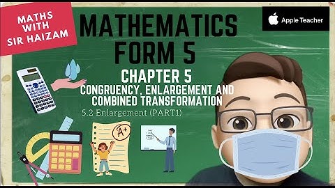 Form 5 Chapter 5 Enlargement (Part 1)