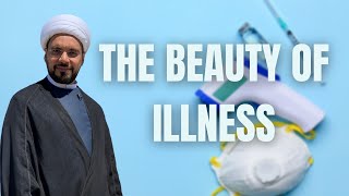 The Beauty of Illness | Sheikh Mohammed Al-Hilli