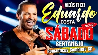 SÁBADO EDUARDO COSTA SÓ AS ANTIGAS 💖 EDUARDO COSTA MÚSICA BELEZA BRAZIL ROMANTICAS SUCESSOS MÚSICAS