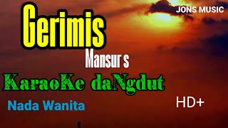 KARAOKE DANGDUT || GERIMIS || MANSUR S || NADA WANITA