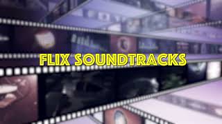Flix Soundtracks - Your Favorite Movie Music