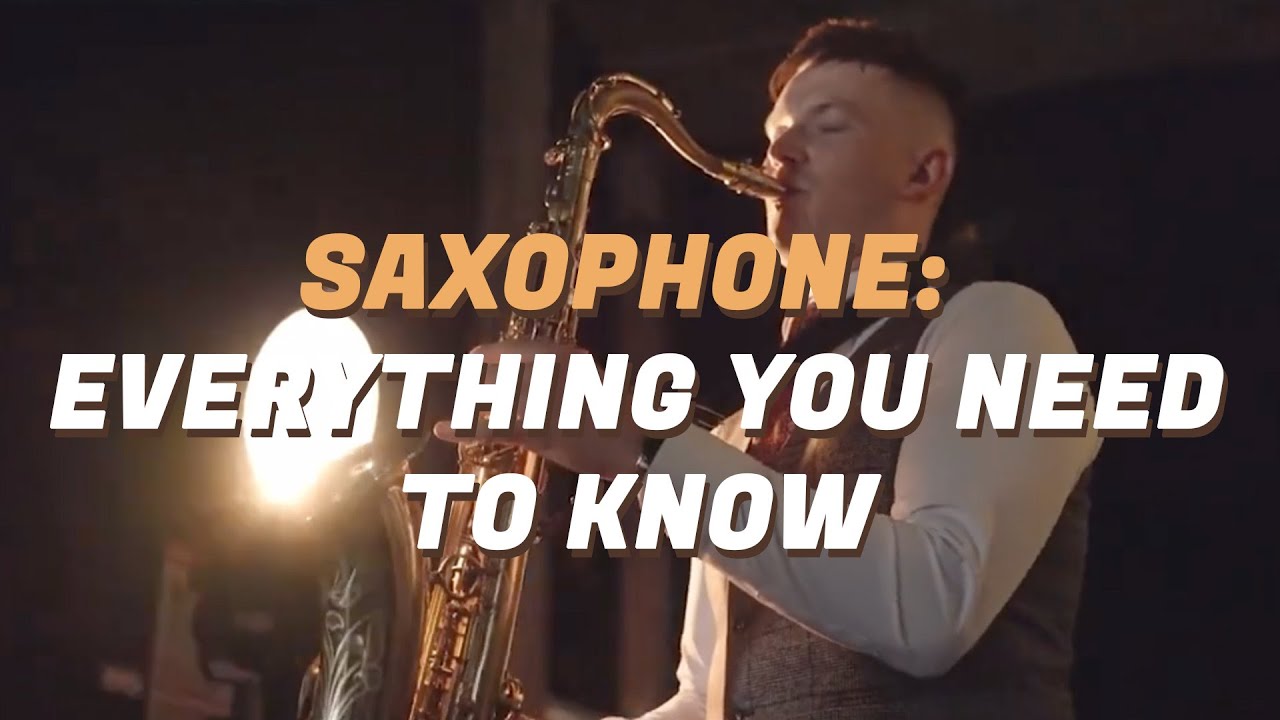 Saxophone everything you need to know YouTube Saxophone everything you need to know YouTube