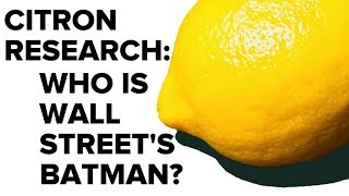Citron Research Who Is Wall Streets Batman?