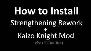 How to install Strengthening Rework Mod   Kaizo Roaring Knight Mod for DELTARUNE
