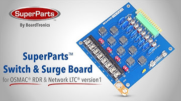 SuperParts™ Product Video - Switch & Surge Board for OSMAC® RDR & Network LTC® version 1