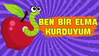Çocuk Şarkıları - Ben Bir Elma Kurduyum
