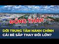 Đồng Tháp sắp chuyển TRUNG TÂM HÀNH CHÍNH về CÁI BÈ sau 2030: Điều gì sắp thay đổi? | CafeLand