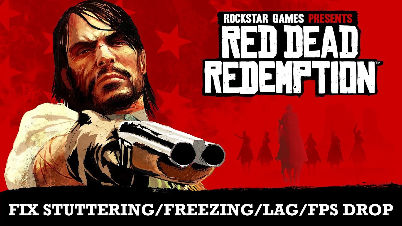 Fix Red Dead Redemption Stuttering, Freezing, Lagging or FPS Drop On PC ...