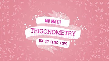 Class 11 maths | chapter: 3 | Trigonometry | Exercise: 3.7 | Q.no:1 (iv)