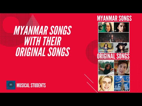 Myanmar songs with original songs part 2, မြန်မာသီချင်းများနှင့် မူရင်းသီချင်းများ ၂