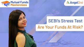 SEBI's Stress Test: Are your Funds At Risk?