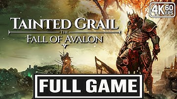 TAINTED GRAIL THE FALL OF AVALON Gameplay Walkthrough FULL GAME [4K 60FPS] - No Commentary