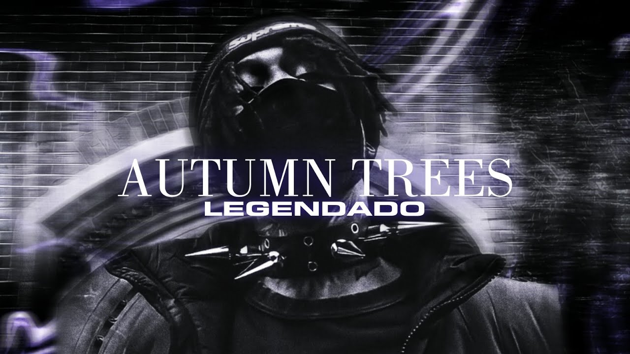 AUTUMN TREES | Scarlxrd edit [LEGENDADO]