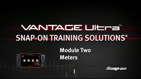 Graphing Meter & Lab Scope: VANTAGE® Ultra (Pt. 2/4) | Snap-on Training Solutions®