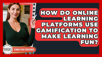 How Do Online Learning Platforms Use Gamification To Make Learning Fun? - Senior Year Strategies