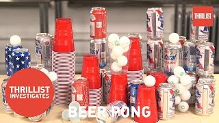 How Beer Pong Became a Classic Drinking Game || Thrillist Investigates