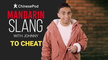 Mandarin Slang with Johnny: To Cheat  | Trad. Characters