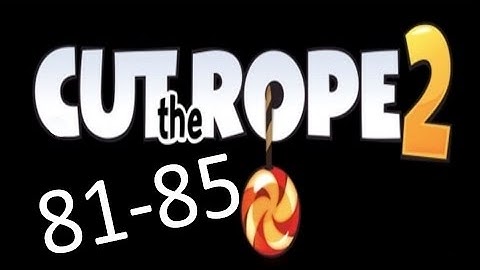 Cut The Rope 2 Level 81 82 83 84 85 Walkthrough 3 STARS, GamePlay
