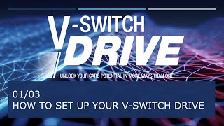 01/03 - V Switch DRIVE - How to Set Up Your V-Switch DRIVE screenshot 1