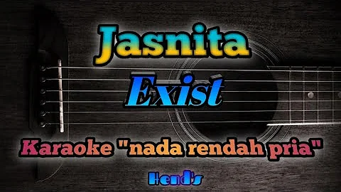 Jasnita - Exist Karaoke Nada rendah pria