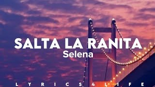 Selena - Salta La Ranita (Moonchild Mixes Version Letra)