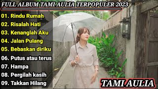 Tami Aulia full album | Best Cover Tami Aulia | Rindu Rumah | Cover akustik favorit 2023