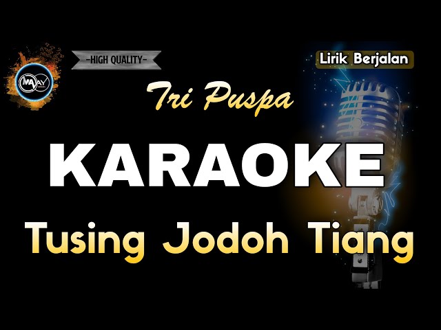 TUSING JODOH TIANG TRI PUSPA - KARAOKE class=