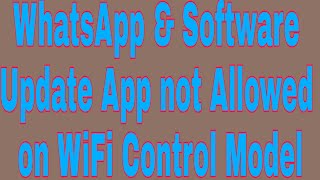 WhatsApp & Software Update App not Allowed on WiFi Control Model screenshot 3