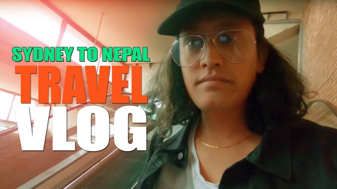 Sydney To Nepal | Travel Vlog 2018 ( April 9)