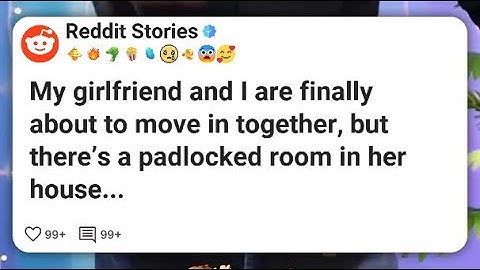My girlfriend and I are finally about to move in together, but there’s a padlocked room in #reddit 