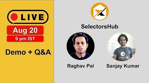 Live | Become SelectorsHub Expert | Demo + Q&A | Raghav & Sanjay | Launch & Demo of new features