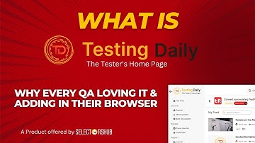 What is Testing Daily and how to use it? Why every QA adding it to their browser?