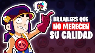 Brawlers Que No Merecen Su Calidad En Brawl Stars