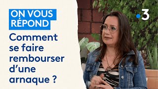 On vous répond: se faire rembourser d'une arnaque