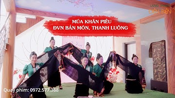 Múa Thái Tây Bắc: múa khăn piêu - ĐVN bản Món | LANG THANG ĐIỆN BIÊN