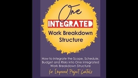Project Controls - One Integrated Work Breakdown Structure