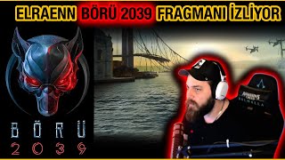 Elraenn Börü 2039 Fragmanini İzli̇yor