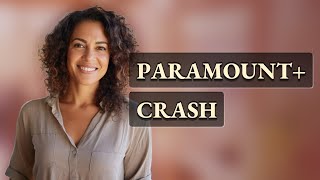 Why Does Paramount+ Crash When My Account Has Issues? Wealth