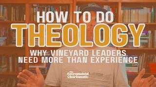 How to do Theology in the Vineyard
