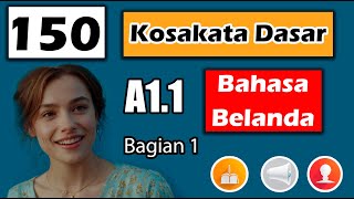 150 Kosakata Dasar Bahasa Belanda A1.1. Bagian 1