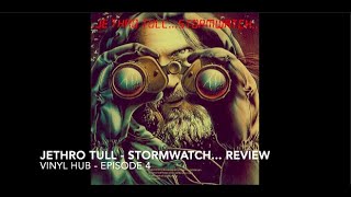 The Vinyl Hub Episode 4 - Jethro Tull Stormwatch vinyl Review