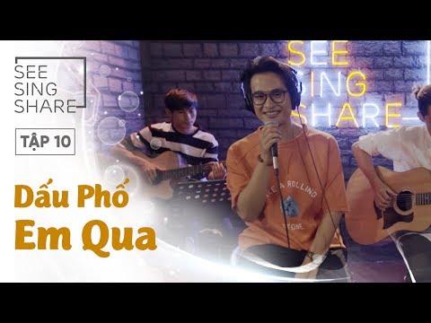 Dấu Phố Em Qua - [SEE SING & SHARE - Tập 10] Dấu phố em qua - Hà Anh Tuấn