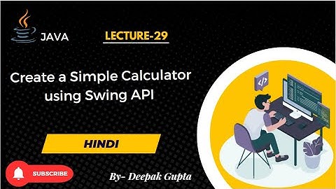 29. Java Swing | Create a Simple Calculator using Swing API | Swing GUI | Calculator APP in Swing