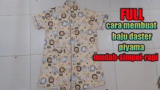 FULL CARA MEMBUAT BAJU DASTER PIYAMA UNTUK PEMULA||CARA MENJAHIT BAJU DASTER PIYAMA