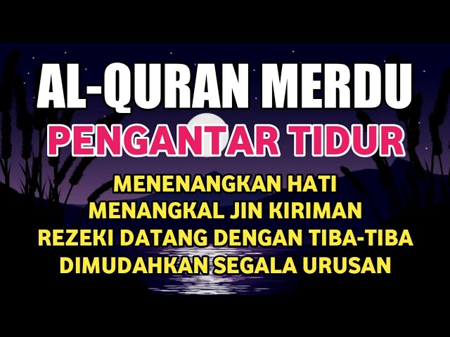 Bacaan Al Quran Merdu Pengantar Tidur, Penenang Hati u0026 Pikiran class=