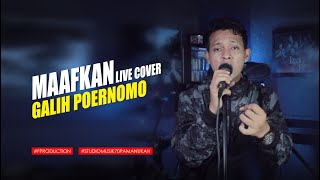 Maafkan-Live Cover Galih Poernomo