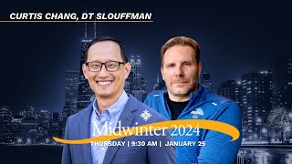 Midwinter 2024 | Curtis Chang & DT Slouffman