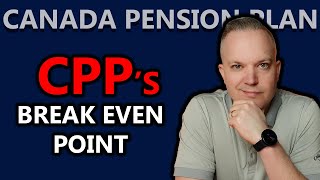Calculating CPPs Break Even Point | Canada Pension Plan Explained