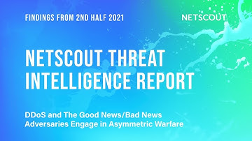 NETSCOUT Threat Intelligence Report 2H 2021